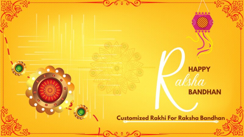 5 Best Customized Rakhi For Raksha Bandhan