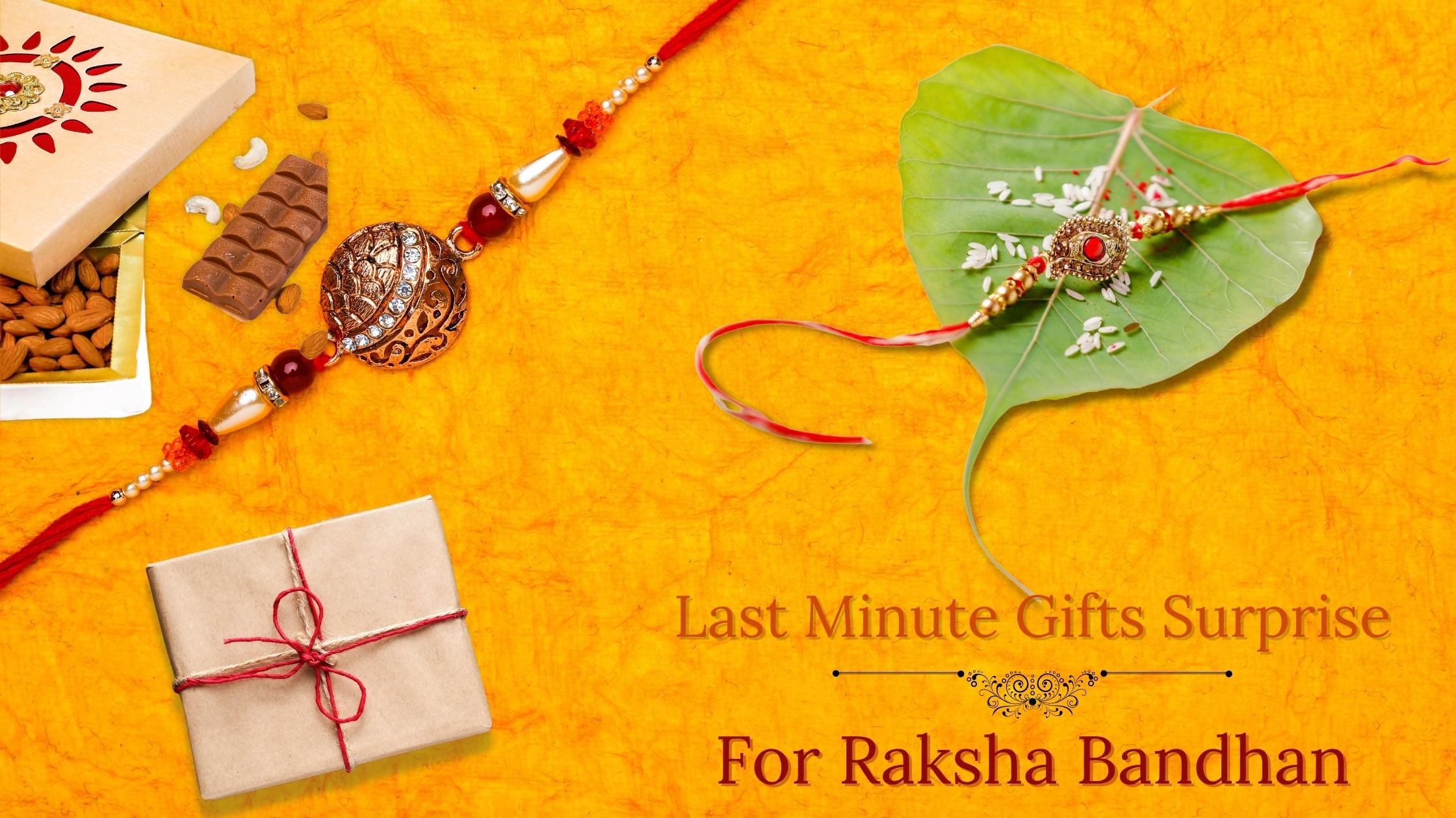 Last Minute Gifts Surprise For Raksha Bandhan