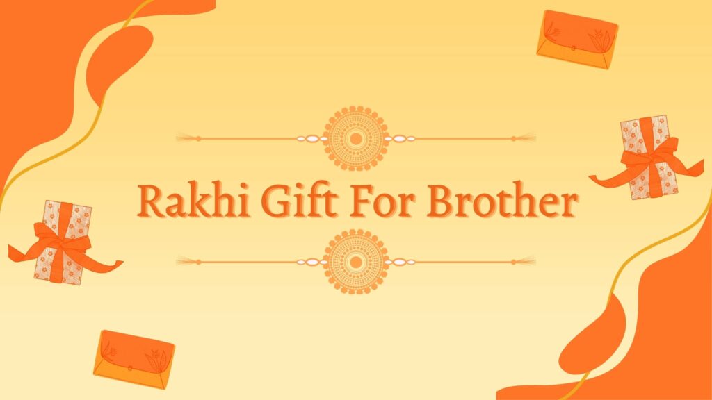 Amazing Rakhi Gifts for Brother
