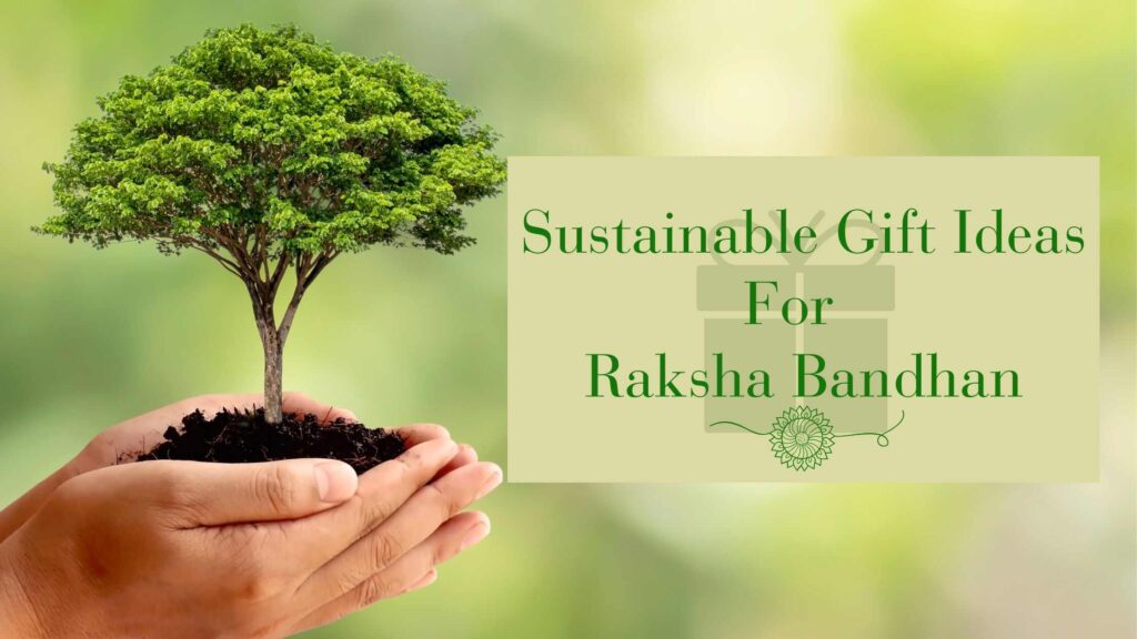 Sustainable Rakshabandhan Gift Ideas