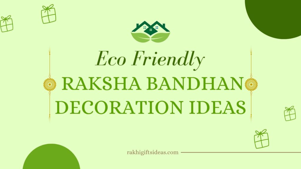 Eco Friendly Rakhi Celebration Ideas