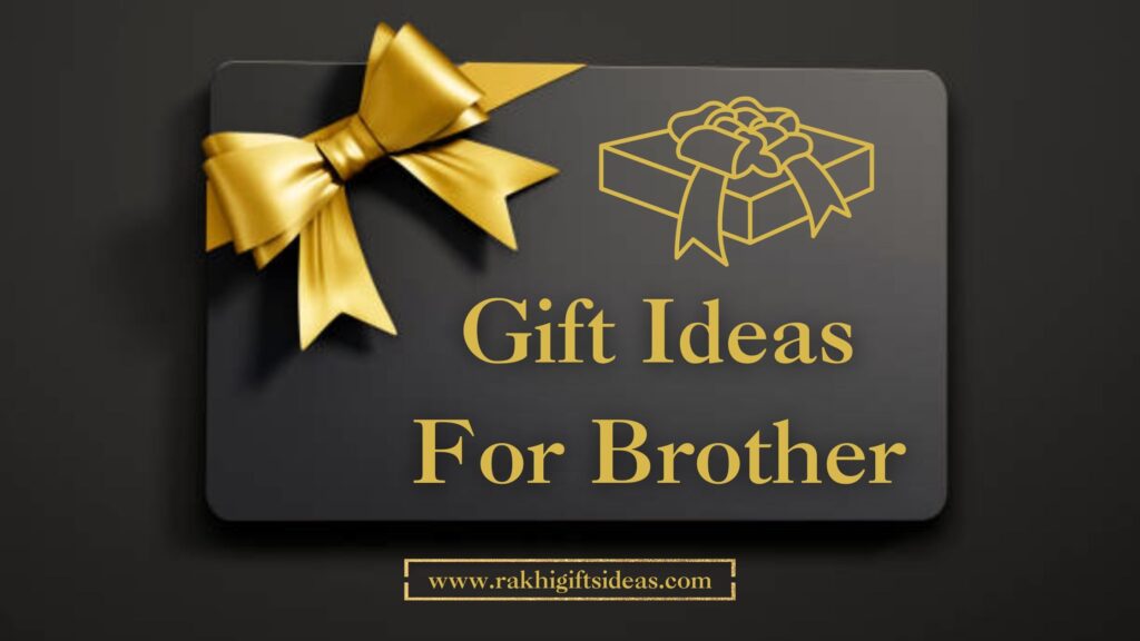 Rakhi gifts ideas for brother