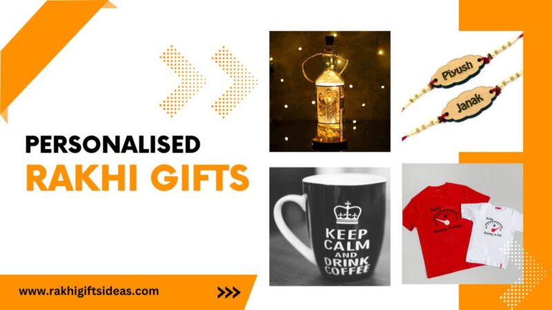 Top 10 Personalised Rakhi Gifts For Your Brother