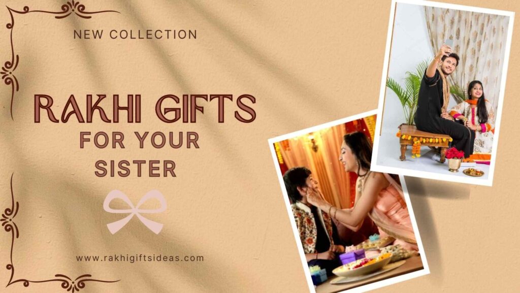 Rakhi Gifts Ideas For Sister