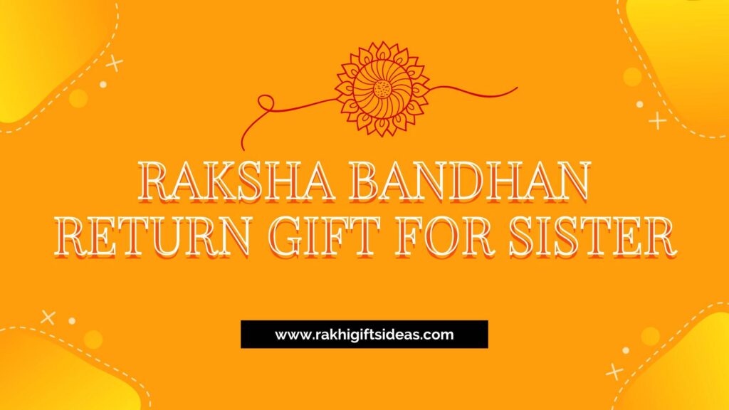 Rakhi Return Gift For Sister