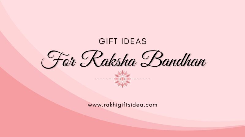 5 Heartwarming Gifts Ideas For Bhaiya Bhabhi Rakhi Celebration