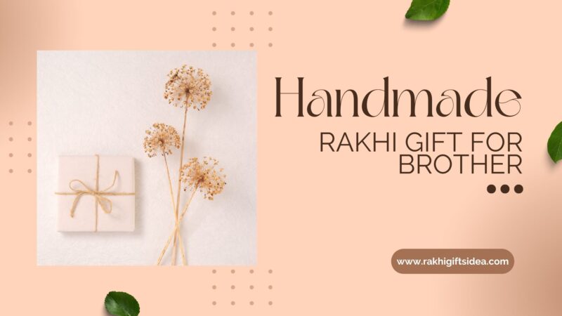 10 Handmade Raksha Bandhan Gift Ideas For Your Brother