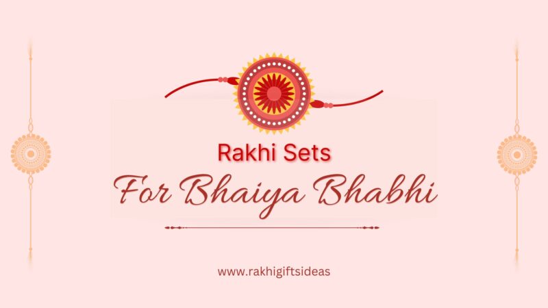 6 Best Rakhi Sets for Bhaiya Bhabhi to Celebrate Raksha Bandhan