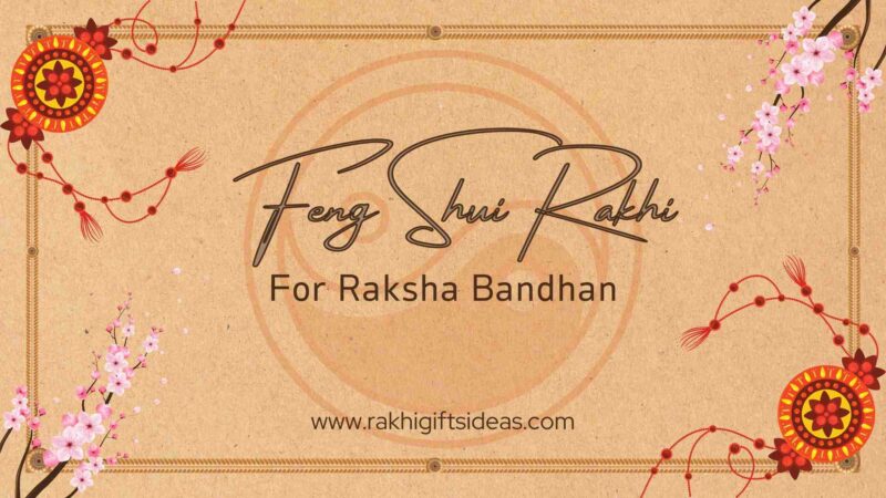 The Importance Of Feng Shui Rakhi In Raksha Bandhan Celebrations