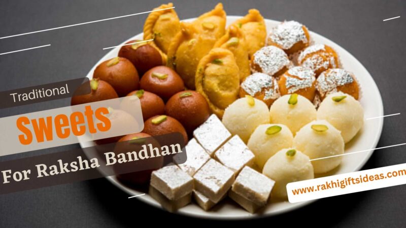 Top 10 Traditional Bhaiya Bhabhi Rakhi Sweets