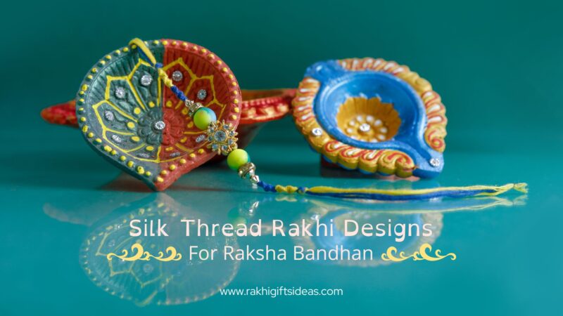 5 Unique Silk Thread Rakhi Designs And Their Cultural Significance