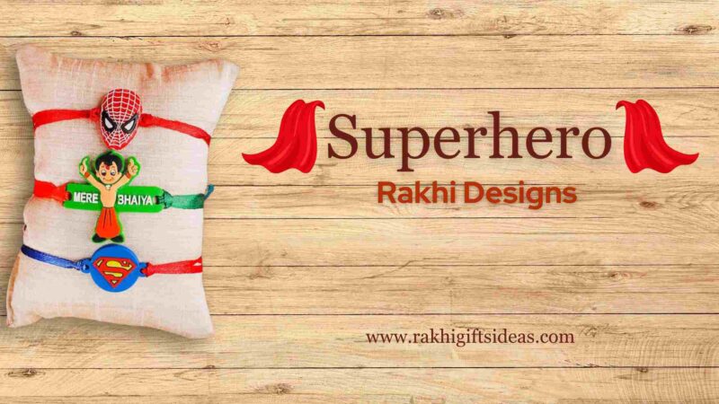 Unique And Stylish Superhero Rakhi Designs For Brothers